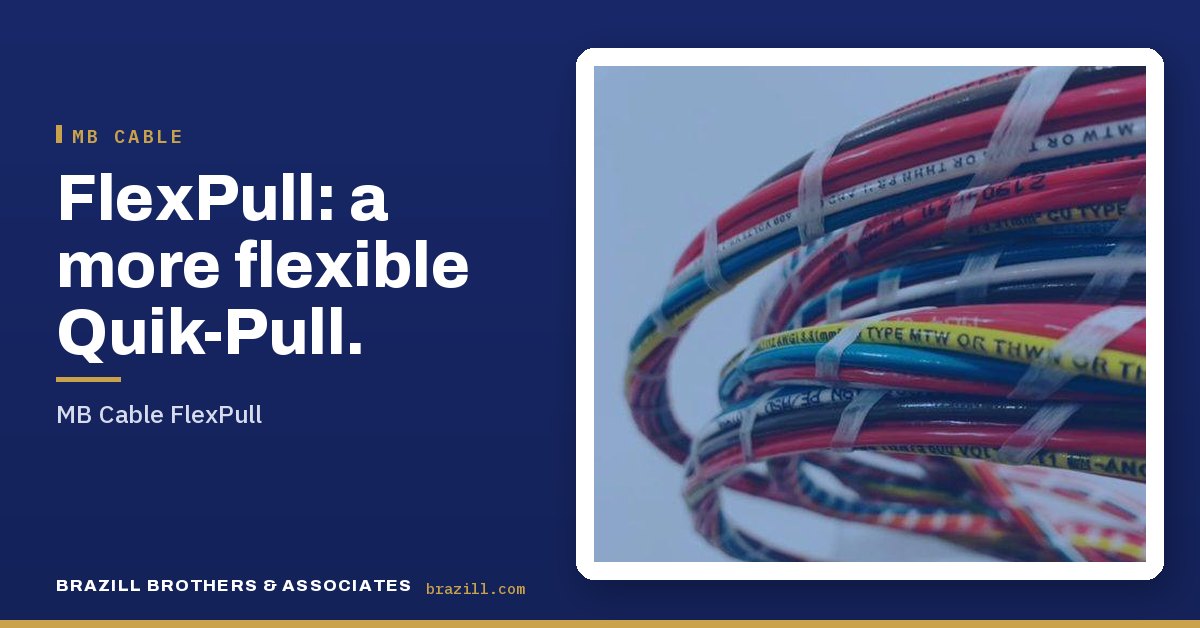 FlexPull: a more flexible Quik-Pull: MB Cable FlexPull
