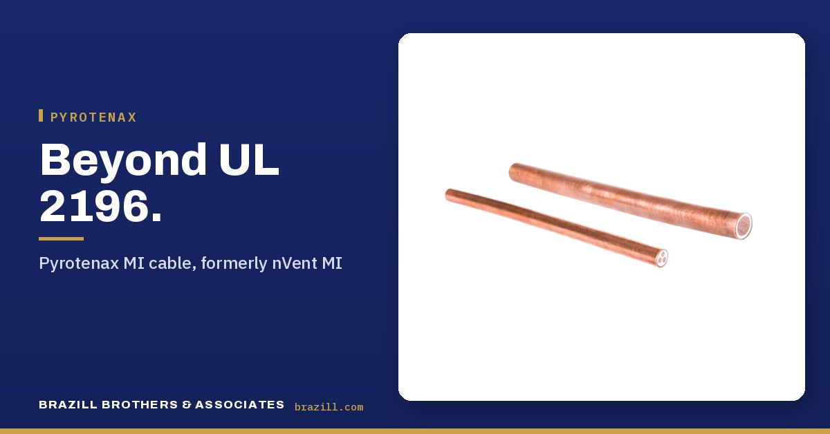 Beyond UL 2196: Pyrotenax MI cable, formerly nVent MI