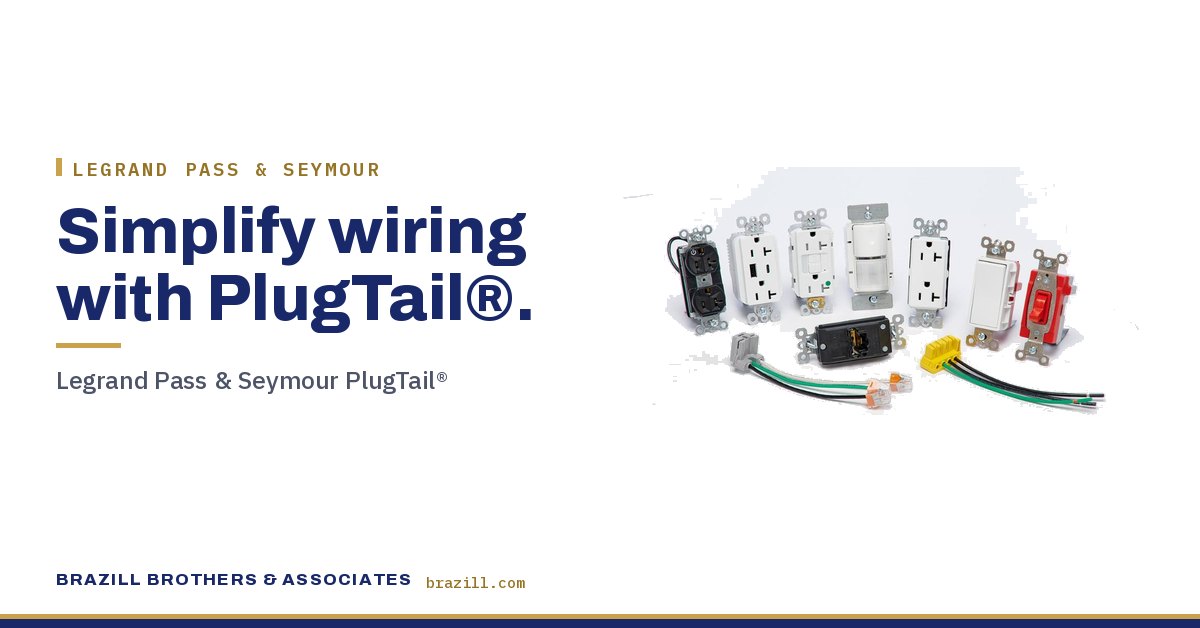 Simplify wiring with PlugTail®: Legrand Pass & Seymour PlugTail®